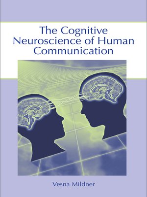 cover image of The Cognitive Neuroscience of Human Communication